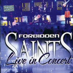Forbidden Saints Live in concert