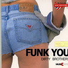 ������  Dirty Brothers Funk You